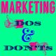 Marketing Dos and Don'ts